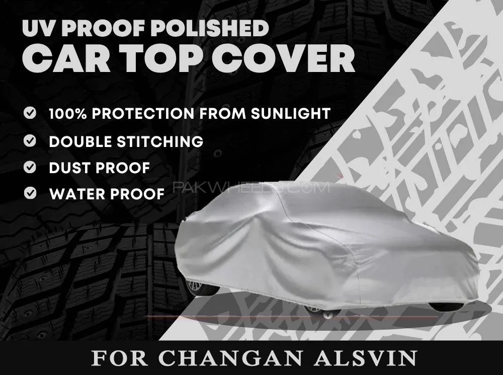 Changan Alsvin Top Cover | UV Protection Coated | Water Proof | Dust Proof Image-1